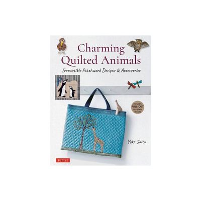 Charming Quilted Animals - by Yoko Saito (Paperback)