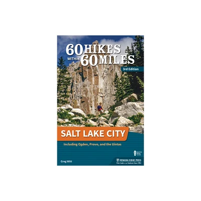 60 Hikes Within 60 Miles: Salt Lake City