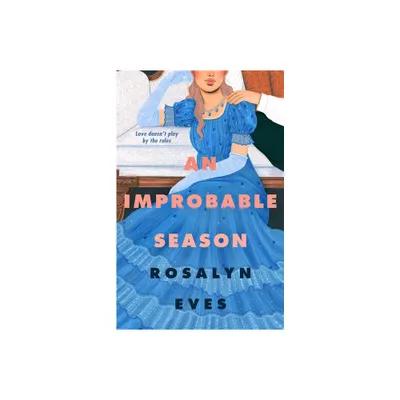 An Improbable Season - (Unexpected Seasons) by Rosalyn Eves (Paperback)