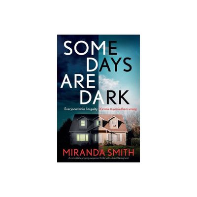 Some Days Are Dark - by Miranda Smith (Paperback)