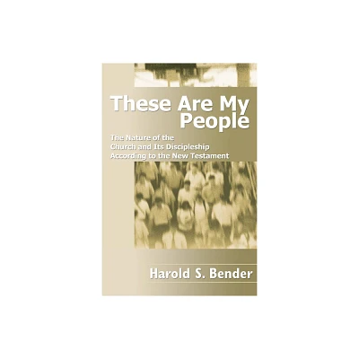 These Are My People - by Harold S Bender (Paperback)