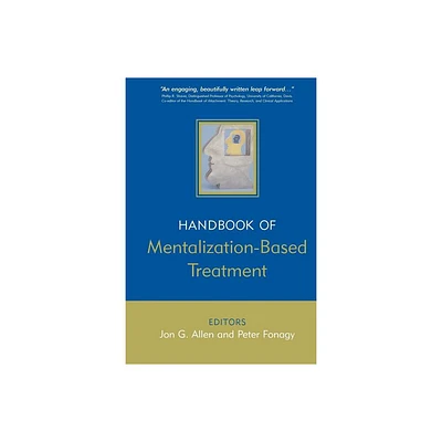 The Handbook of Mentalization-Based Treatment - by Jon G Allen & Peter Fonagy (Paperback)