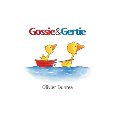 Gossie and Gertie Board Book - (Gossie & Friends) by Olivier Dunrea