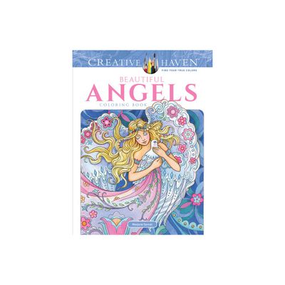 Creative Haven Beautiful Angels Coloring Book - (Adult Coloring Books: Religious) by Marjorie Sarnat (Paperback)