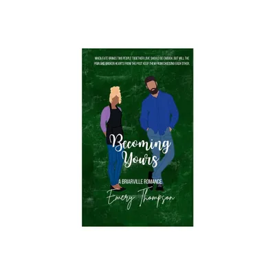 Becoming Yours - by Emery Thompson (Paperback)