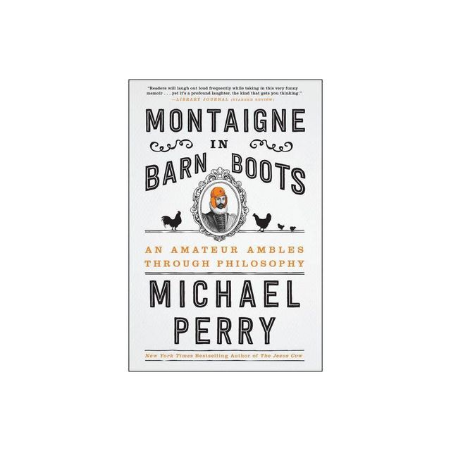 Montaigne in Barn Boots - by Michael Perry (Paperback)