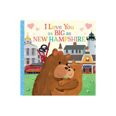 I Love You as Big as New Hampshire - by Rose Rossner (Board Book)