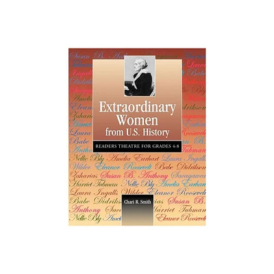 Extraordinary Women from U.S. History - by Chari Smith & Chari R Greenberg Smith (Paperback)