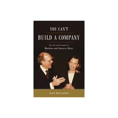 You Cant Build a Company - by Daniel E Williams (Hardcover)