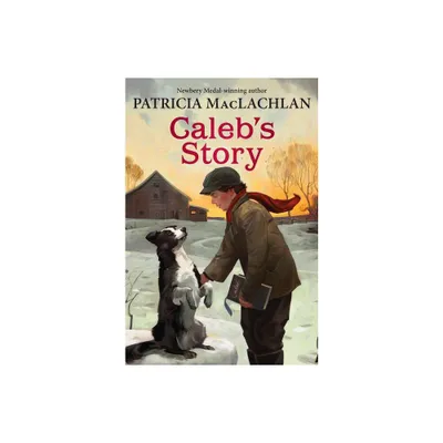 Calebs Story - (Sarah, Plain and Tall) by Patricia MacLachlan (Paperback)