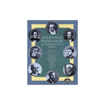 Four-Hand Piano Music by Nineteenth-Century Masters - (Dover Classical Piano Music: Four Hands) by Morey Ritt (Paperback)