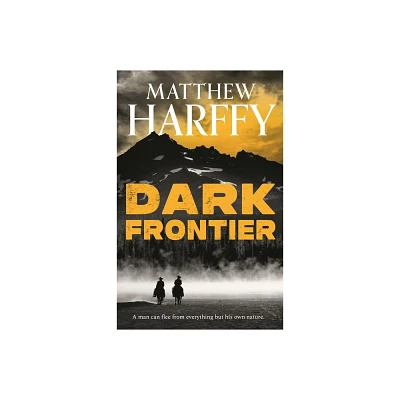 Dark Frontier - by Matthew Harffy (Hardcover)