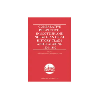 Comparative Perspectives in Scottish and Norwegian Legal History, Trade and Seafaring, 1200-1800 - (Edinburgh Studies in Law) (Hardcover)