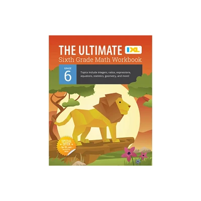 The Ultimate Grade 6 Math Workbook - (IXL Ultimate Workbooks) by IXL Learning (Paperback)