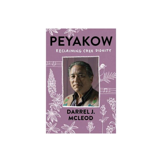 Peyakow - by Darrel McLeod (Paperback)