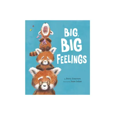 Big, Big Feelings - by Perry Emerson (Hardcover)