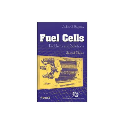 Fuel Cells, Second Edition - (The Ecs Texts and Monographs) 2nd Edition by Vladimir S Bagotsky (Hardcover)