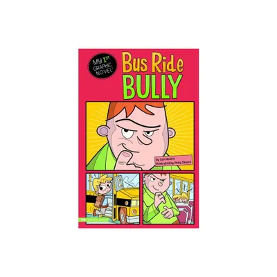 Bus Ride Bully - (My First Graphic Novel) by Cari Meister (Paperback)