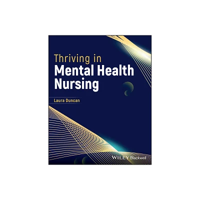 Thriving in Mental Health Nursing - by Laura Duncan (Paperback)