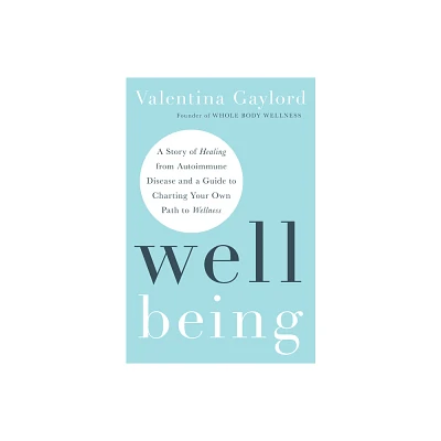 Well Being - by Valentina Gaylord (Hardcover)