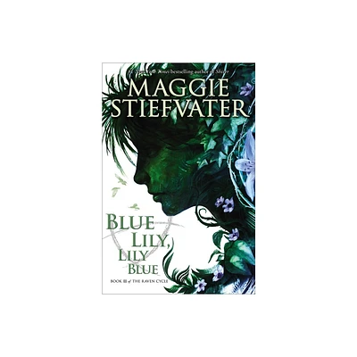 Blue Lily, Lily Blue (the Raven Cycle, Book 3) - by Maggie Stiefvater (Hardcover)