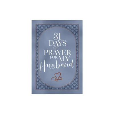 31 Days of Prayer for My Husband - by The Great Commandment Network (Leather Bound)