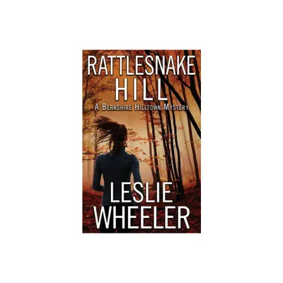 Rattlesnake Hill - (Berkshire Hilltown Mystery) by Leslie Wheeler (Paperback)