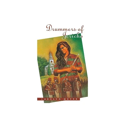 Drummers of Jericho - by Carolyn Meyer (Paperback)