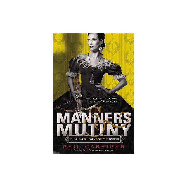 Manners & Mutiny - (Finishing School) by Gail Carriger (Paperback)