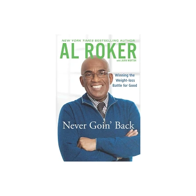 Never Goin Back - by Al Roker (Paperback)