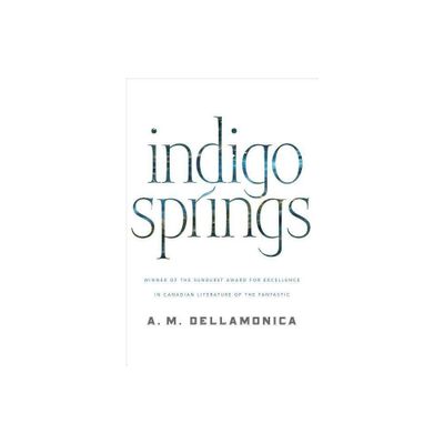 Indigo Springs - (Blue Magic) by A M Dellamonica (Paperback)