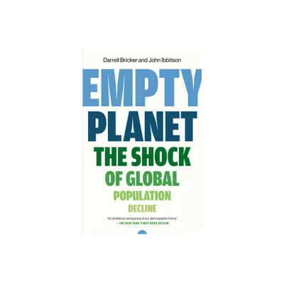 Empty Planet - by Darrell Bricker & John Ibbitson (Paperback)