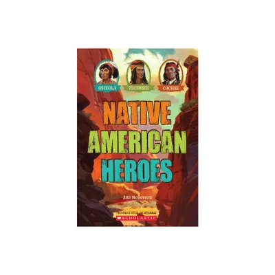 Native American Heroes: Osceola, Tecumseh & Cochise - by Ann McGovern (Paperback)