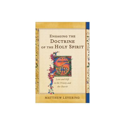 Engaging the Doctrine of the Holy Spirit - by Matthew Levering (Paperback)