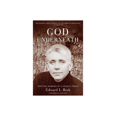 God Underneath - by Edward L Beck (Paperback)