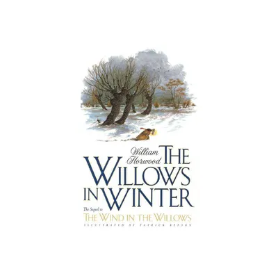 The Willows in Winter - (Tales of the Willows) by William Horwood (Paperback)