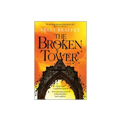 The Broken Tower - (Barrier Lands) by Kelly Braffet (Paperback)