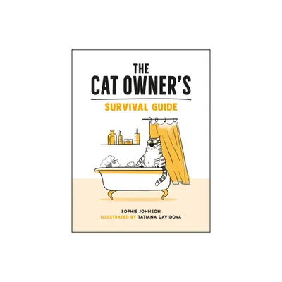 The Cat Owners Survival Guide - by Sophie Johnson (Hardcover)