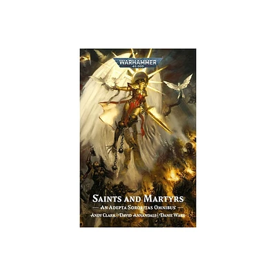 Saints and Martyrs - (Warhammer 40,000) by Danie Ware (Paperback)