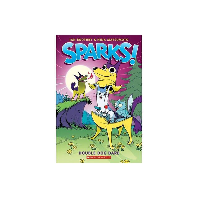 Sparks! Double Dog Dare: A Graphic Novel (Sparks! #2) - by Ian Boothby (Paperback)