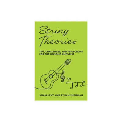 String Theories - by Adam Levy & Ethan Sherman (Paperback)