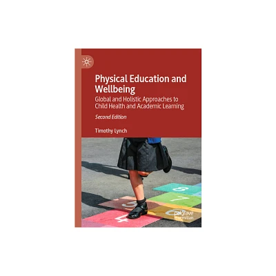 Physical Education and Wellbeing - 2nd Edition by Timothy Lynch (Hardcover)