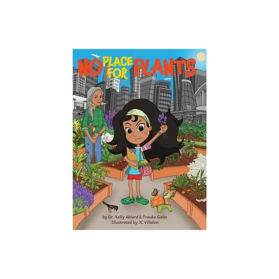 No Place for Plants - 2nd Edition by Kelly Ablard & Frauke Galia (Hardcover)