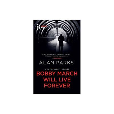 Bobby March Will Live Forever - (Harry McCoy) by Alan Parks (Paperback)