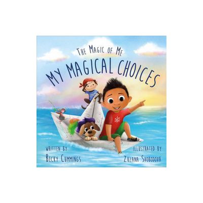 My Magical Choices - (The Magic of Me) by Becky Cummings (Hardcover)