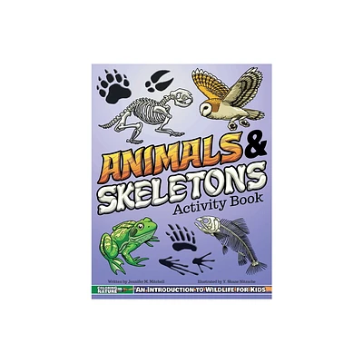 Animals & Skeletons Activity Book - (Coloring Nature) by Jennifer M Mitchell (Paperback)