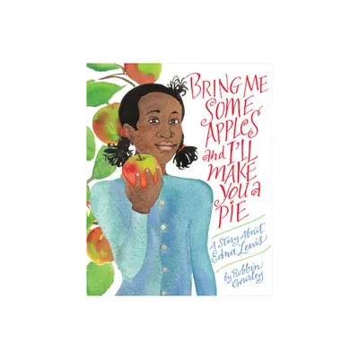 Bring Me Some Apples and Ill Make You a Pie - by Robbin Gourley (Paperback)