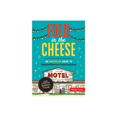 Fold in the Cheese - by Parker Long (Paperback)