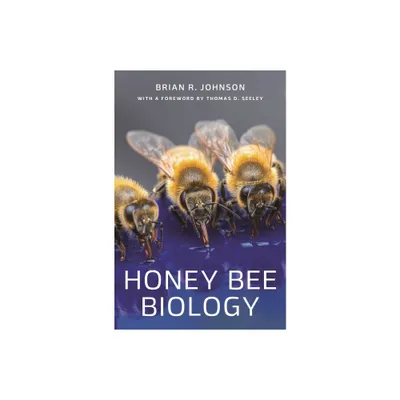 Honey Bee Biology - by Brian R Johnson (Hardcover)