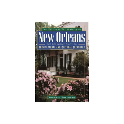 The National Trust Guide to New Orleans - (Wileys Preservation Press Architectural Travel) by Roulhac Toledano (Paperback)